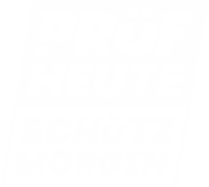 PRÜF Heute, Schütz Morgen